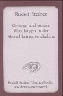 Geistige und soziale Wandlungen in der Menschheitsentwickelung: Achtzehn Vorträge Dornach 1920 (Rudolf Steiner Taschenbücher aus dem Gesamtwerk)